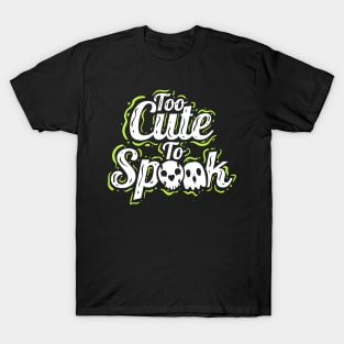 Too Cute To Spook Costume Ghosts Halloween T-Shirt